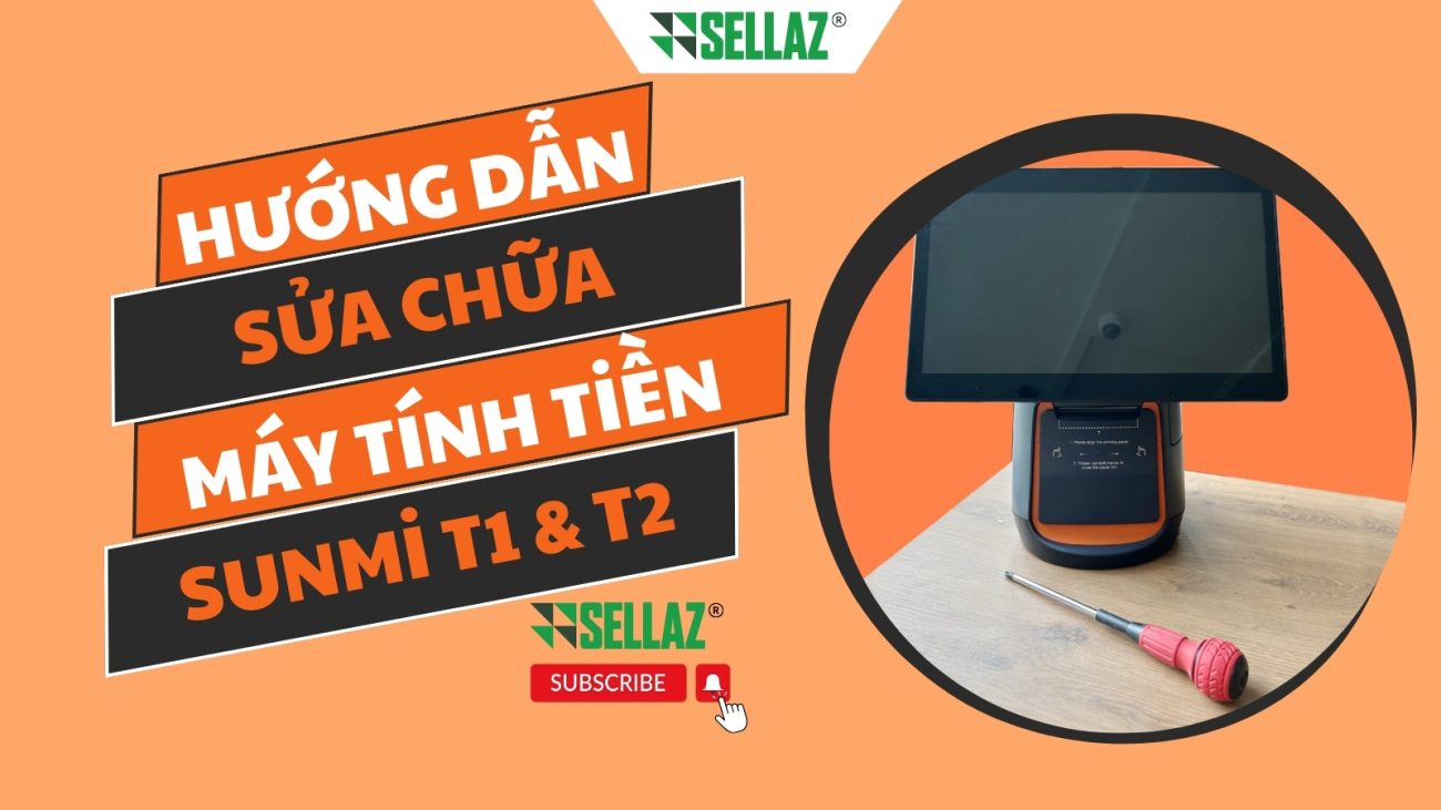 Hướng dẫn sửa chữa máy Sunmi T1 và Sunmi T2